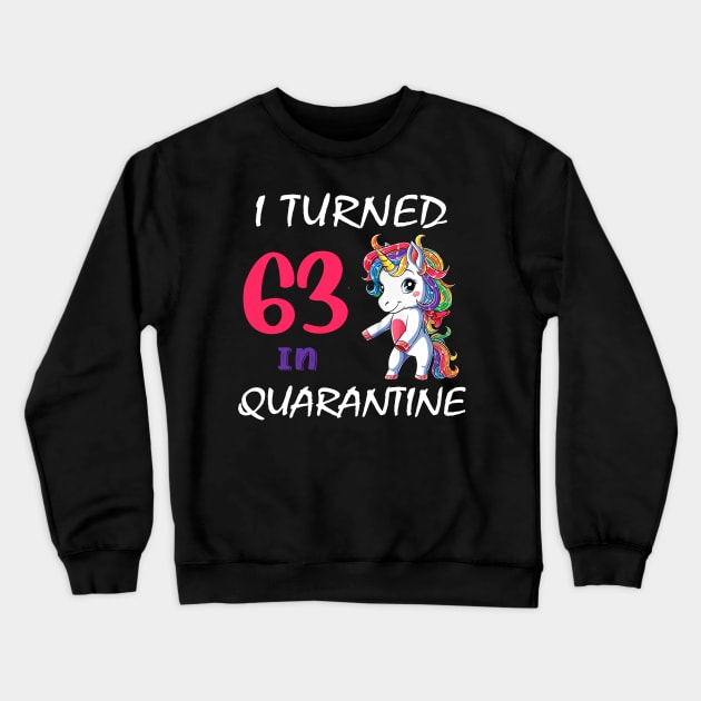 I Turned 63 in quarantine Cute Unicorn Crewneck Sweatshirt by Superdadlove